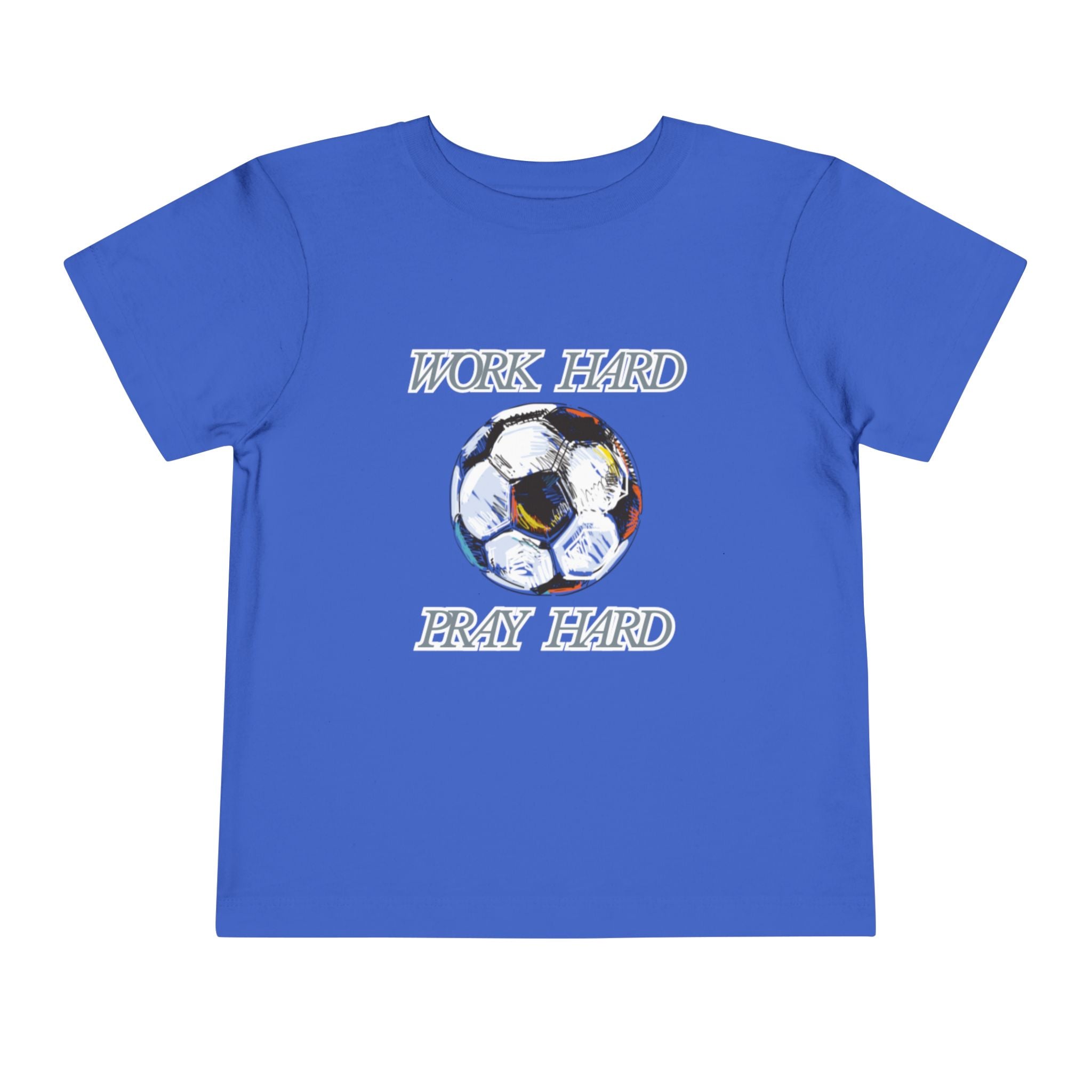 Soccer Work Hard Pray Hard - Toddler Tee