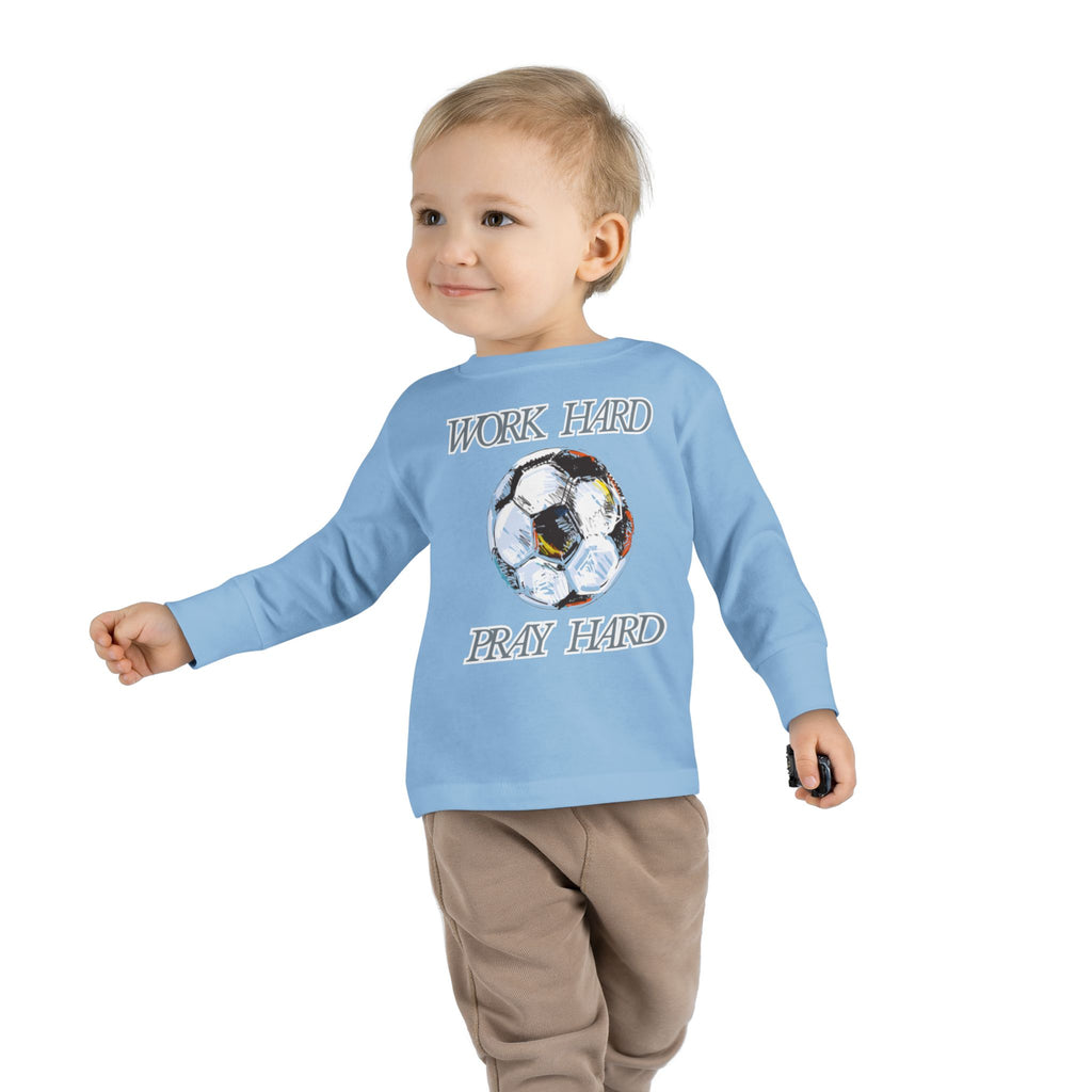 Soccer Work Hard Pray Hard - Toddler Long Sleeve