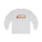 FALL for Jesus - Christian Long Sleeve