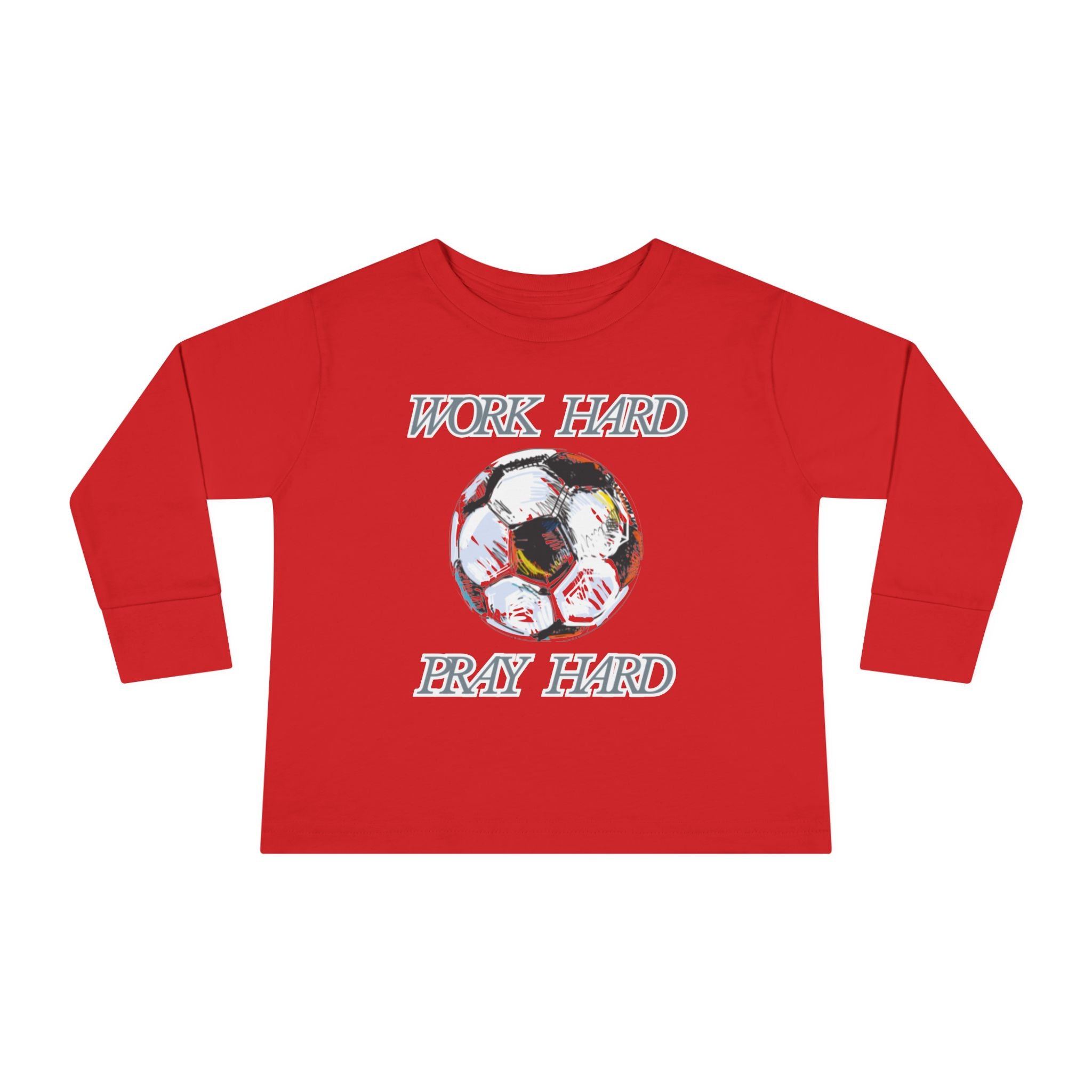 Soccer Work Hard Pray Hard - Toddler Long Sleeve