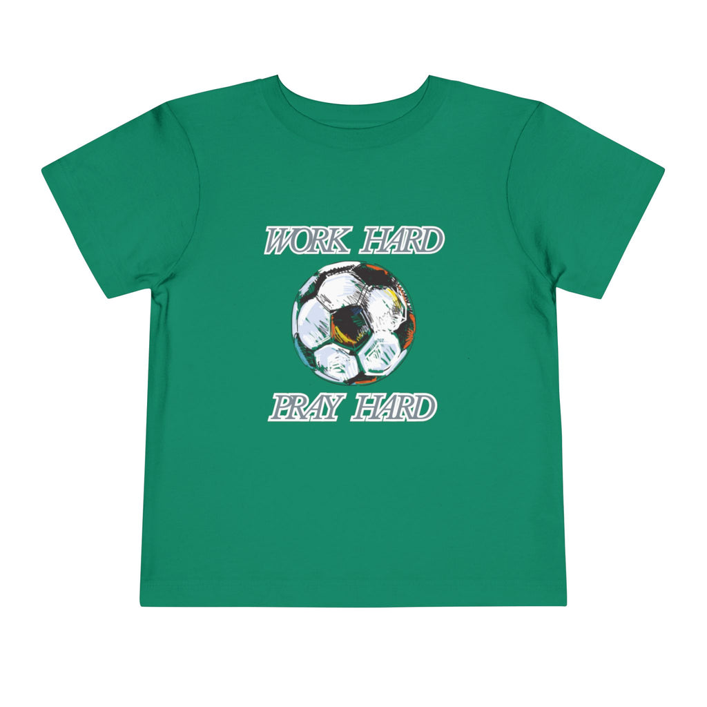 Soccer Work Hard Pray Hard - Toddler Tee