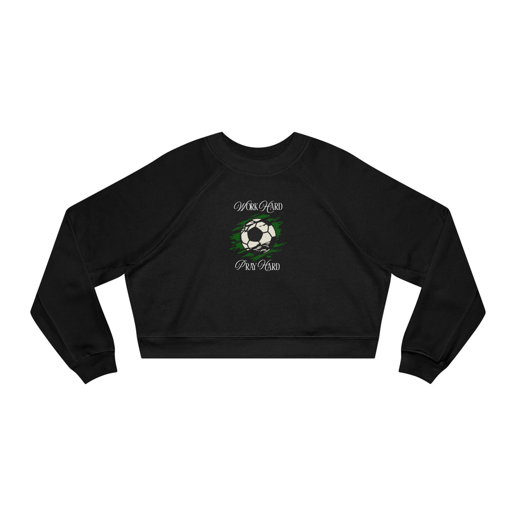 Soccer Work Hard Pray Hard - Cropped Sweatshirt
