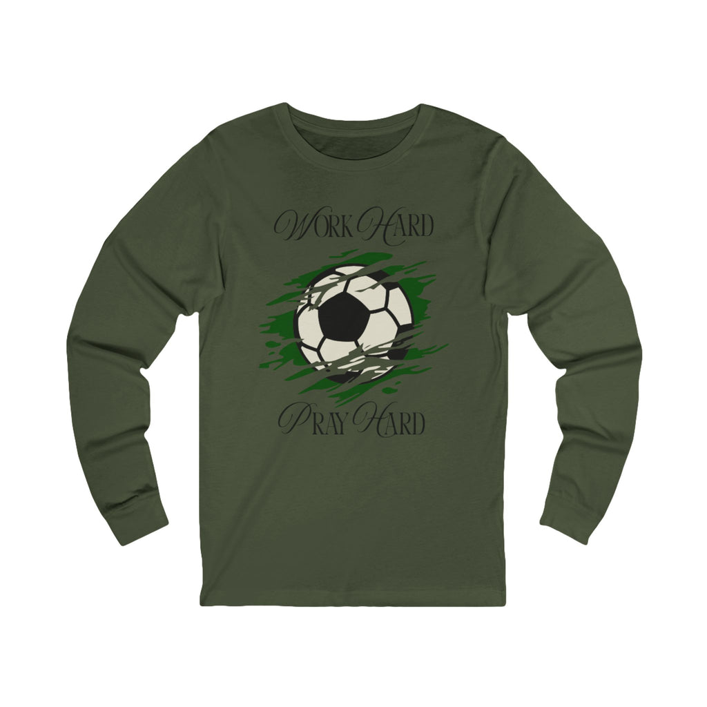 Soccer Work Hard Pray Hard - Long Sleeve