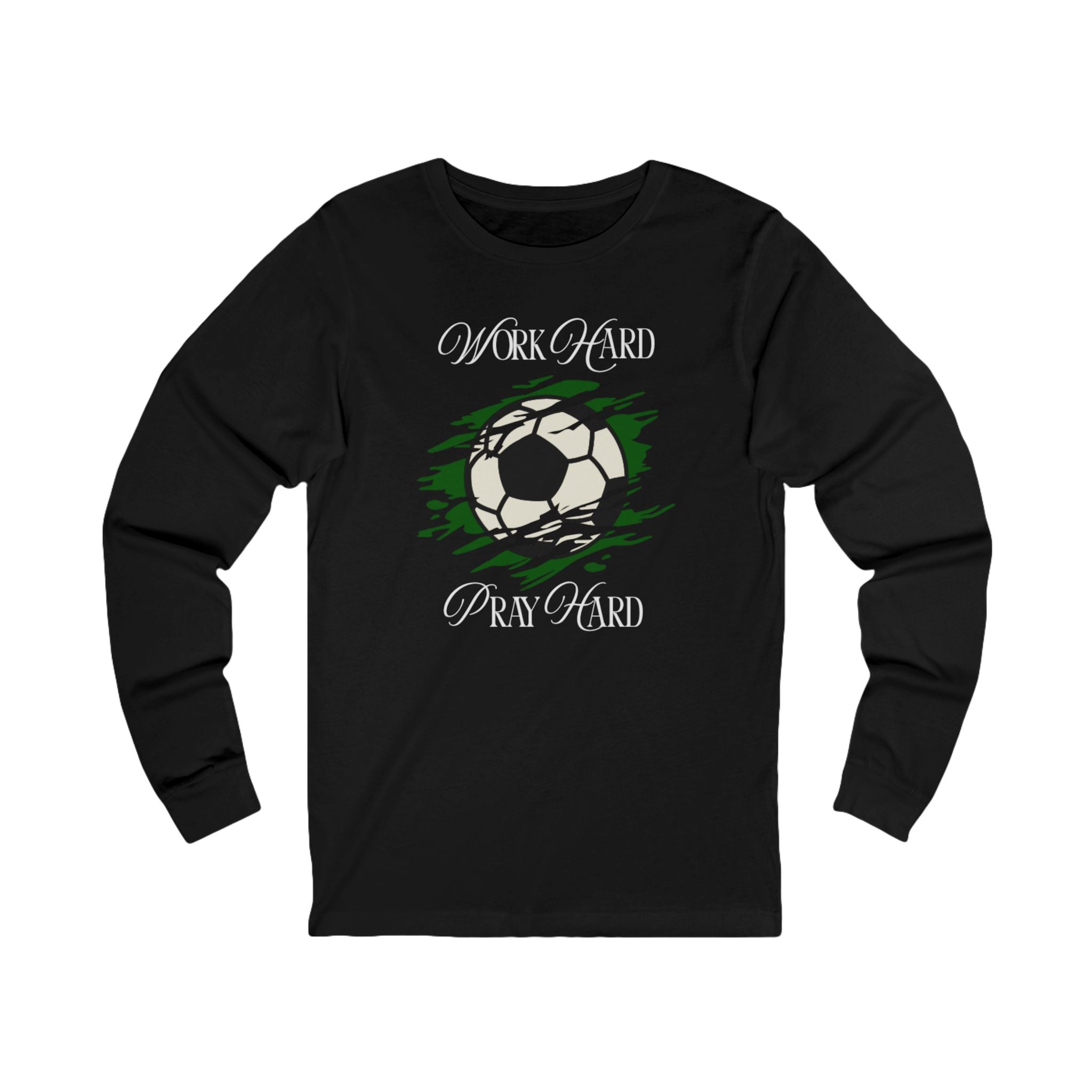 Soccer Work Hard Pray Hard - Long Sleeve