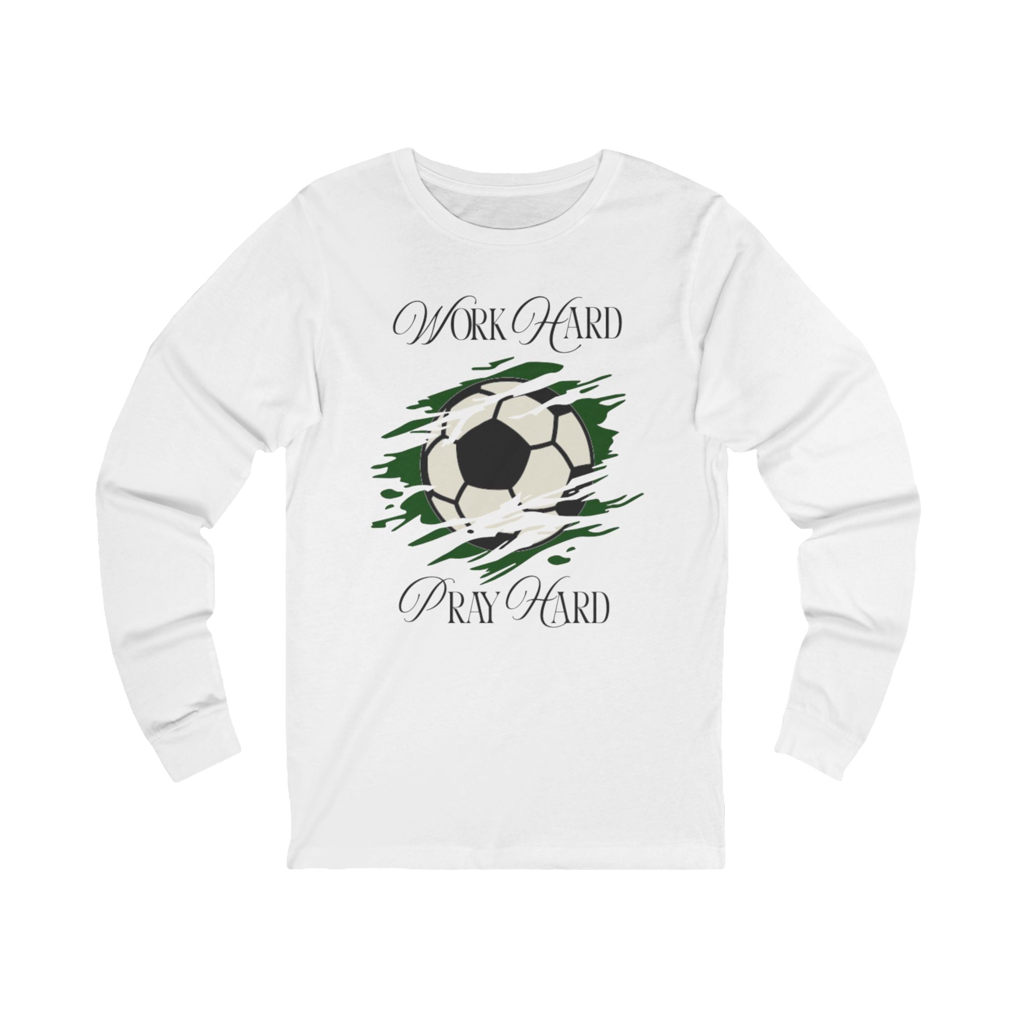 Soccer Work Hard Pray Hard - Long Sleeve