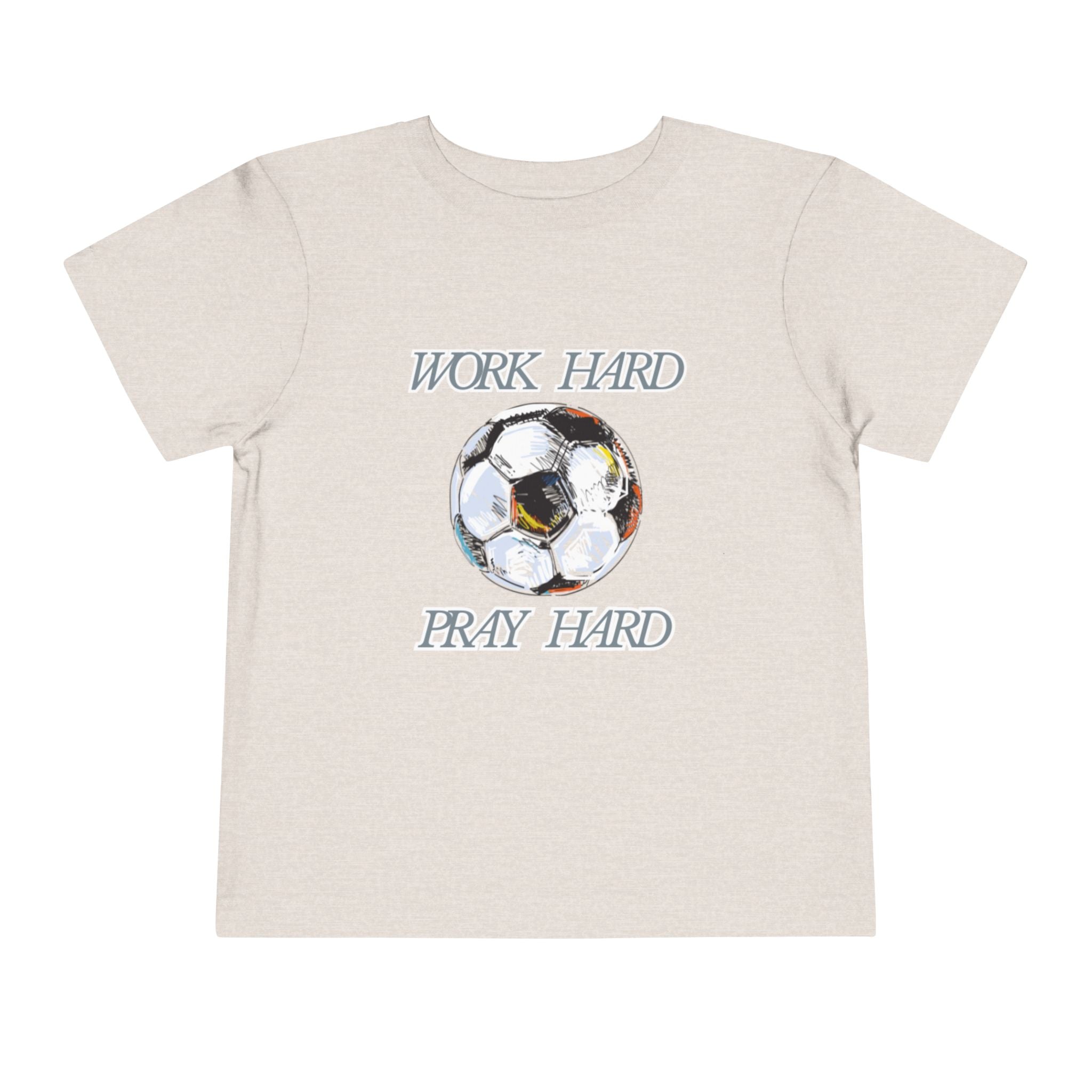 Soccer Work Hard Pray Hard - Toddler Tee