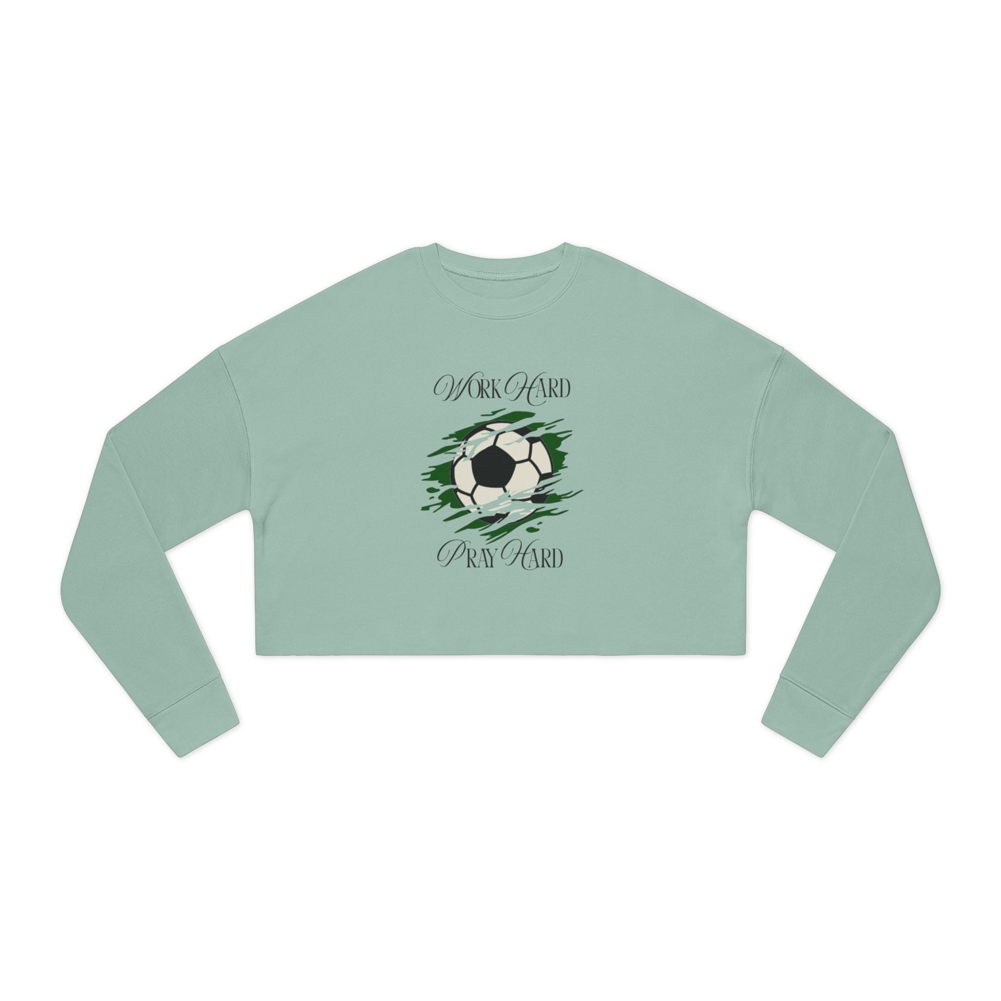 Soccer Work Hard Pray Hard - Cropped Sweatshirt