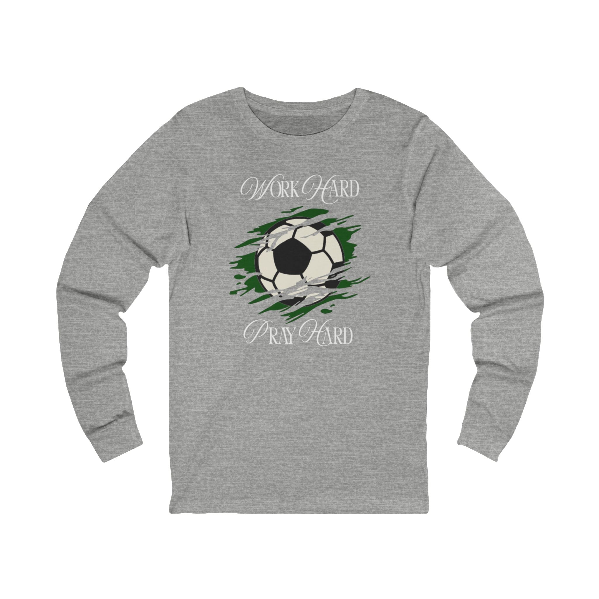 Soccer Work Hard Pray Hard - Long Sleeve