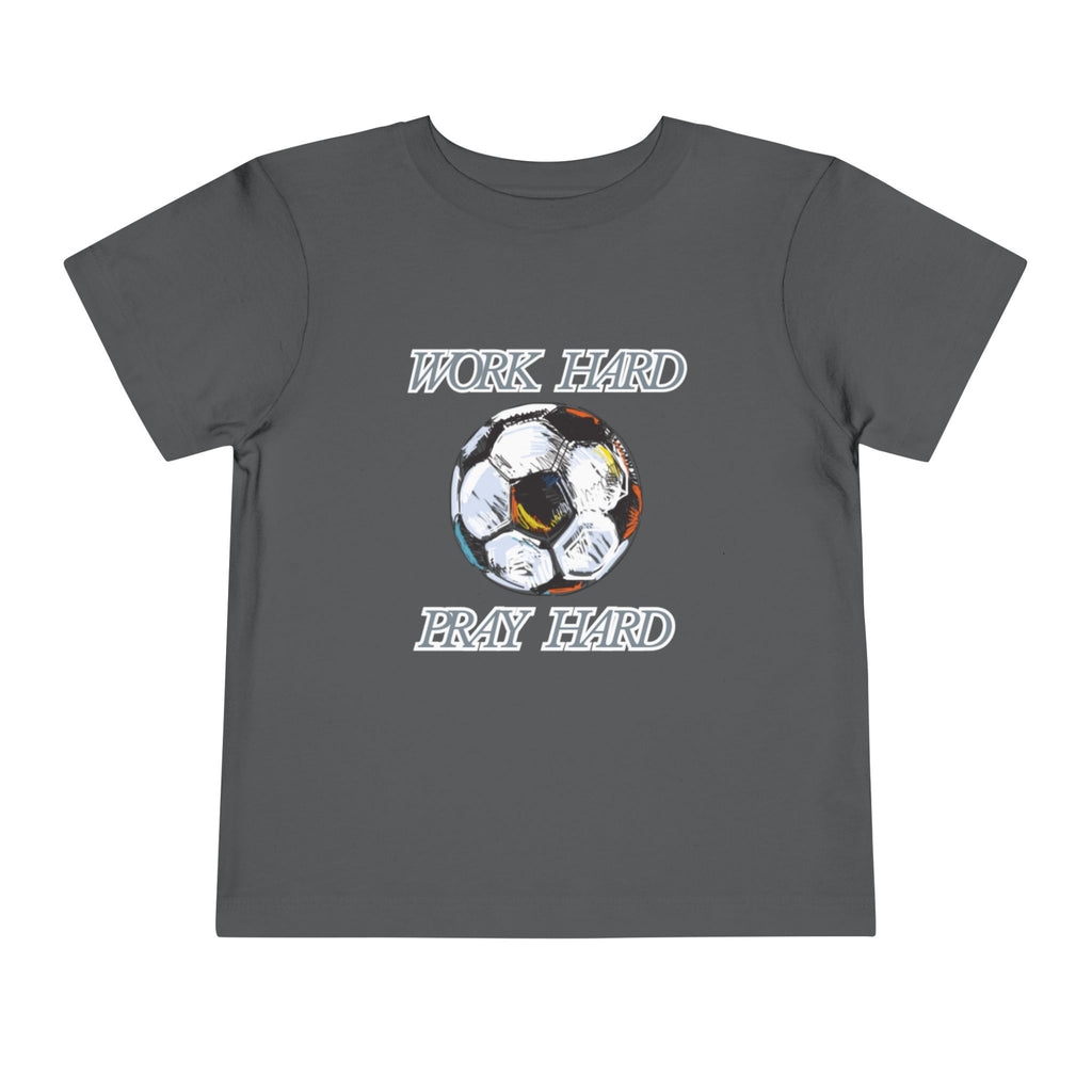 Soccer Work Hard Pray Hard - Toddler Tee