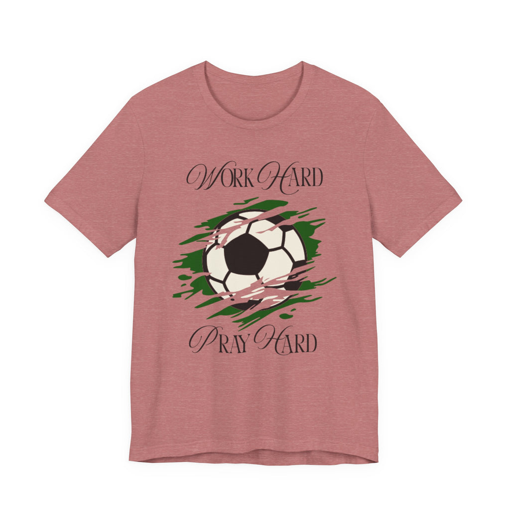 Soccer Work Hard Pray Hard - Graphic Tee