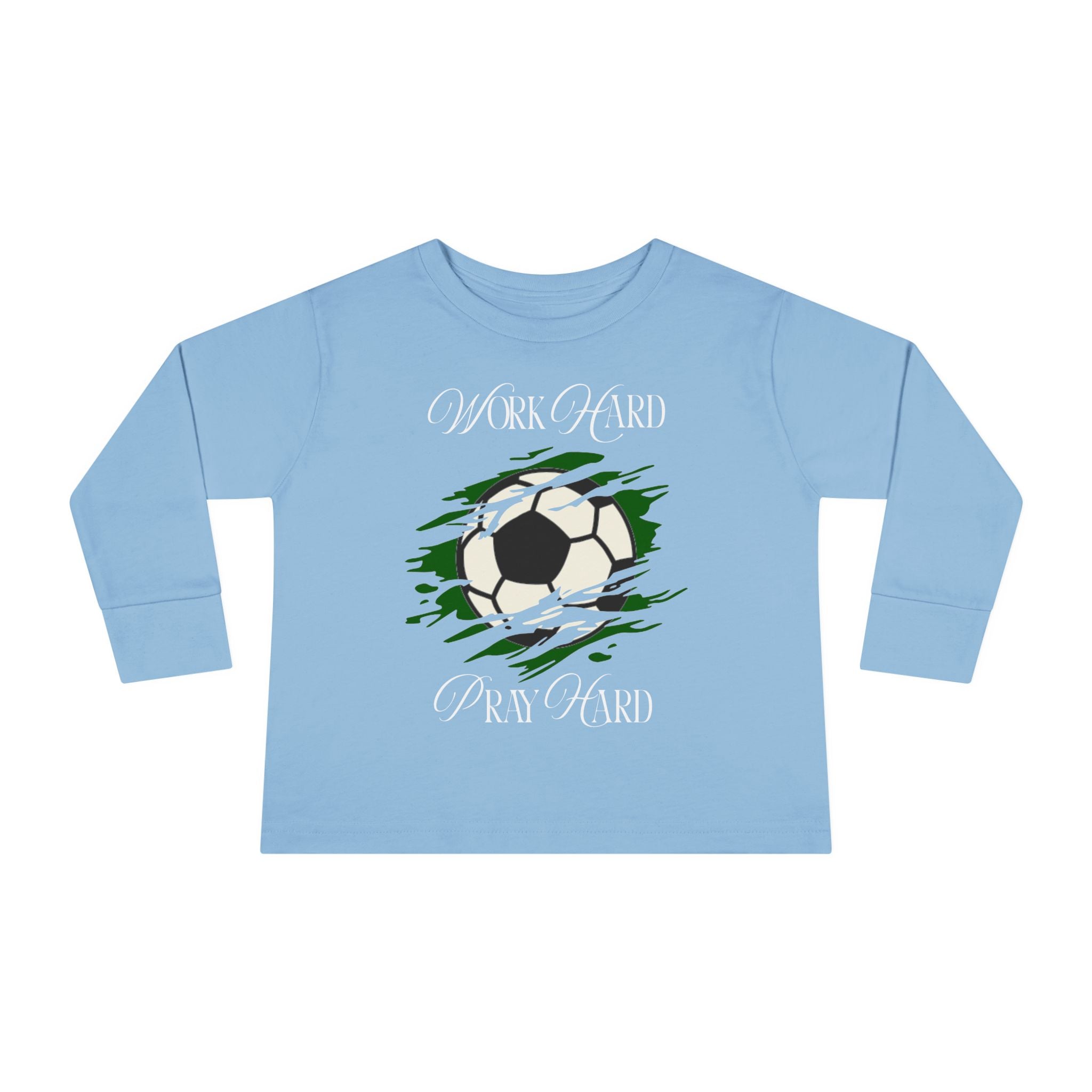 Soccer Work Hard Pray Hard - Toddler Long Sleeve