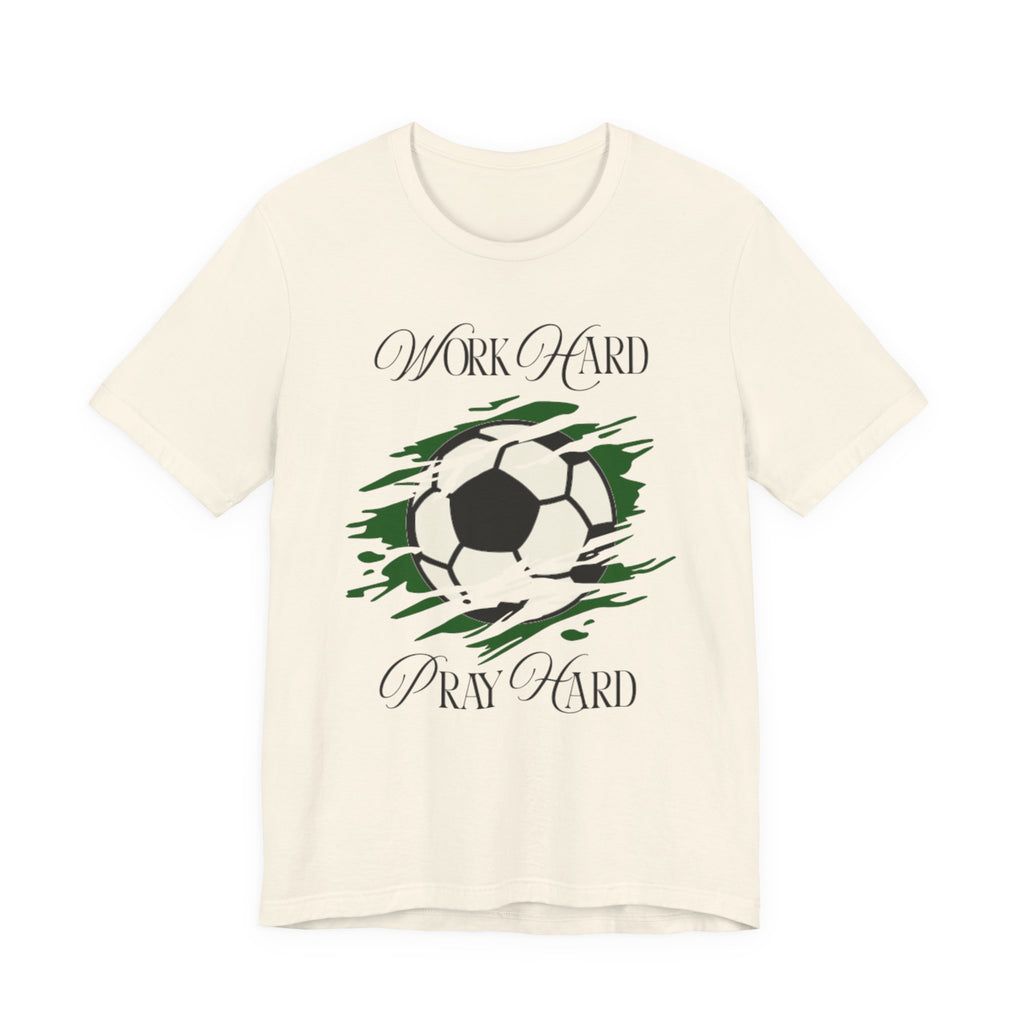 Soccer Work Hard Pray Hard - Graphic Tee